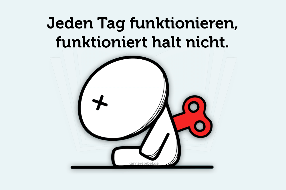 Ich Kann Nicht Mehr Spruch Jeden Tag Funktionieren Funktioniert Nicht Motivationskick